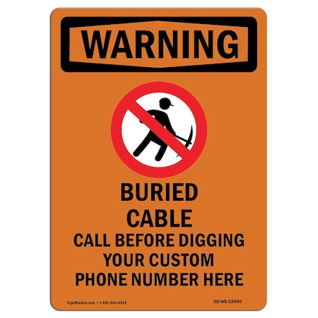 OSHA WARNING Sign, Buried Cable Call Before W/ Symbol, 18in X 12in Rigid Plastic